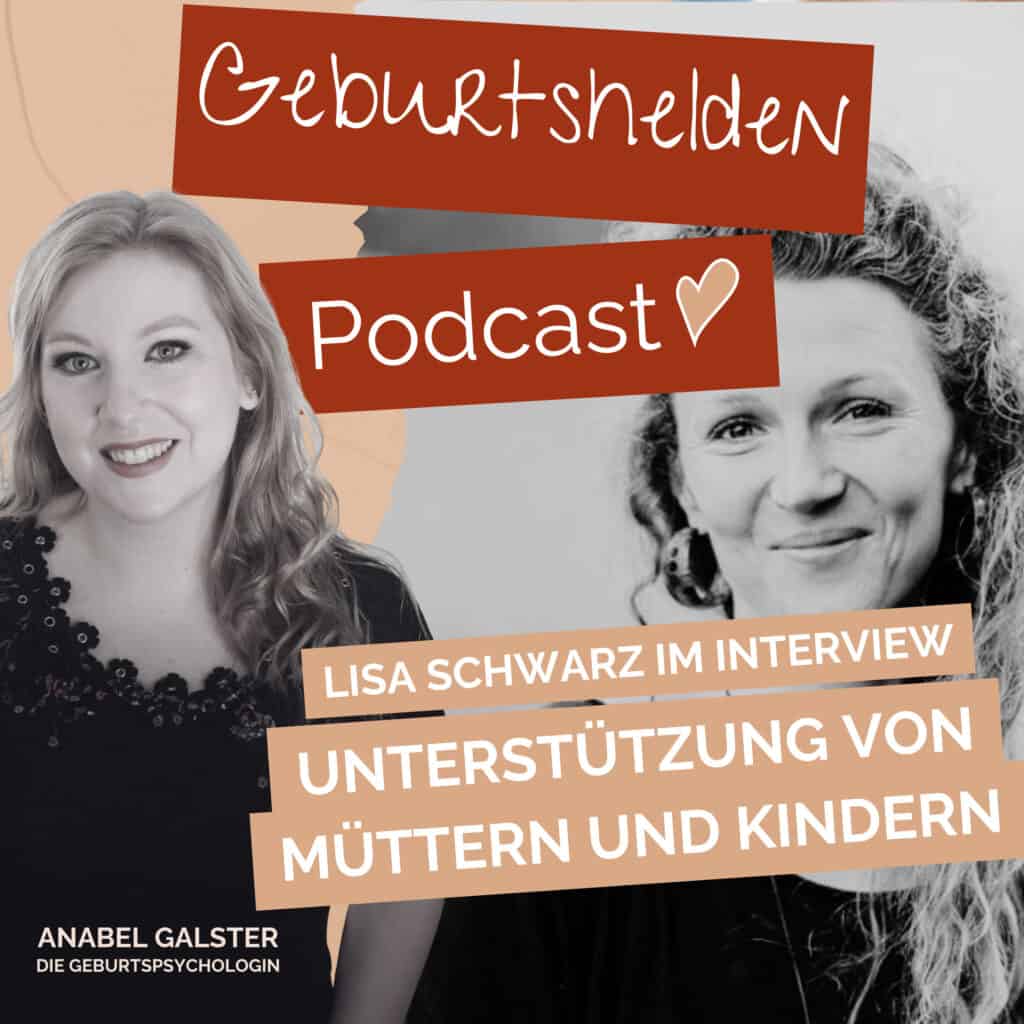 Auf einem Bild zum „Geburtshelden-Podcast“ sind zwei Frauen zu sehen. Es handelt sich um ein Interview, dessen Schwerpunkt auf der unterstützenden Begleitung von Müttern und Kindern liegt, insbesondere im Zusammenhang mit Geburtstraumata, Beratung und Ängsten vor einer weiteren Geburt. Auf dem Bild sind die Namen Lisa Schwarz und Anabel Galster zu sehen.