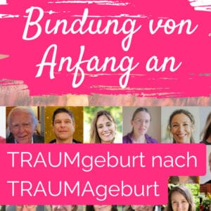 Eine Collage mit den Texten „Bindung von Anfang an“ und „TRAUMgeburt nach TRAUMAgeburt“ über Fotos verschiedener Menschen vor rosafarbenem Hintergrund; thematischer Schwerpunkt auf Beratung und Unterstützung bei Geburtstraumata sowie Hilfe während der Schwangerschaft und Geburt.