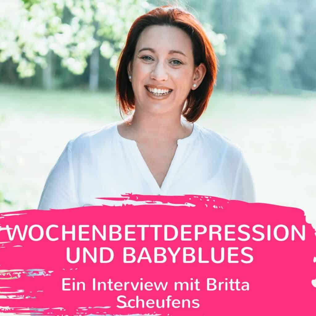 Eine Frau mit roten Haaren lächelt im Freien. Im Bild steht der Text: „Wochenbettdepression und Babyblues. Ein Interview mit Britta Scheufens.“ Darunter ein Hinweis auf Online-Beratung zum Thema Geburtstrauma und Unterstützung für Betroffene.